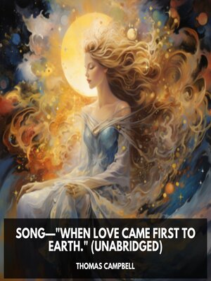cover image of Song&#8212;"When Love came first to Earth." (Unabridged)